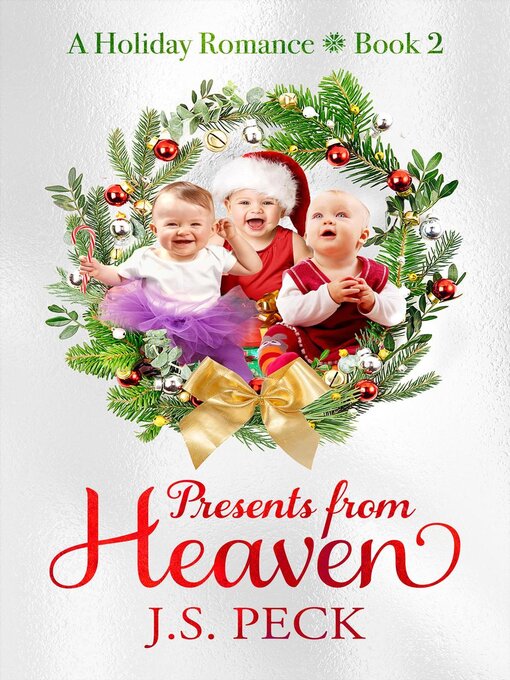 Title details for A Holiday Romance Book 2 Presents From Heaven by J. S. Peck - Available